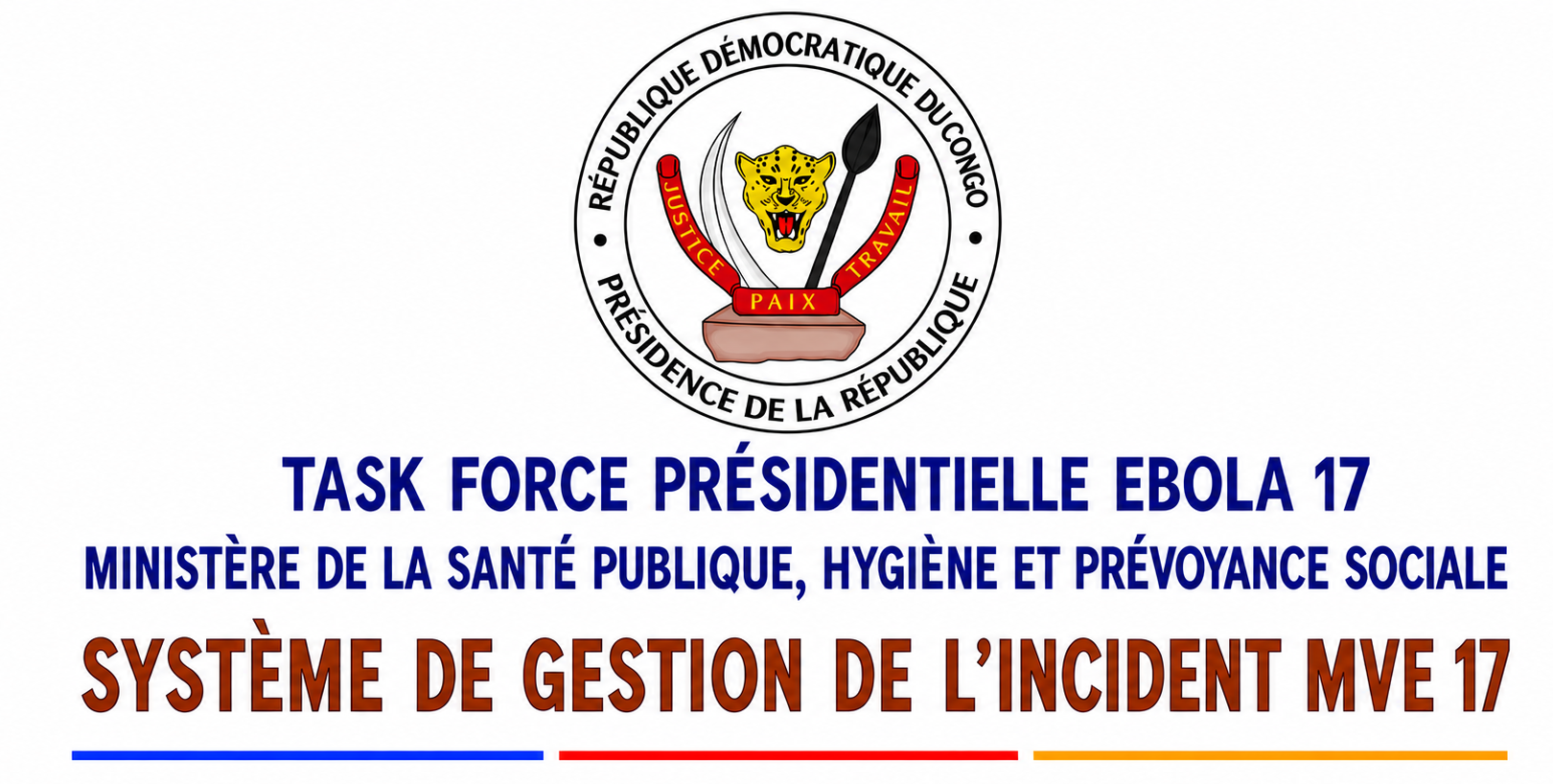 République démocratique du Congo — Task Force présidentielle Ebola 17 — Ministère de la Santé publique, Hygiène et Prévoyance sociale — Système de gestion de l’incident MVE 17